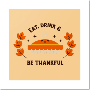 Eat Drink And Be Thankful Posters and Art